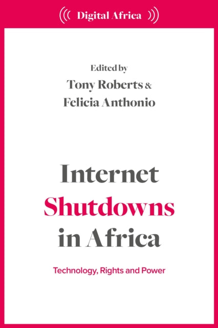 Internet Shutdowns in Africa: Technology, Rights and Power