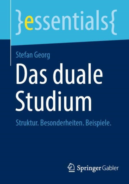 Das duale Studium: Struktur. Besonderheiten. Beispiele.