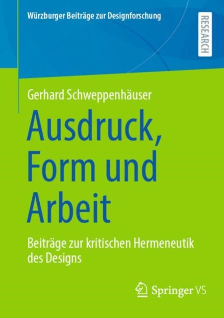 Ausdruck, Form und Arbeit: Beitrage zur kritischen Hermeneutik des Designs