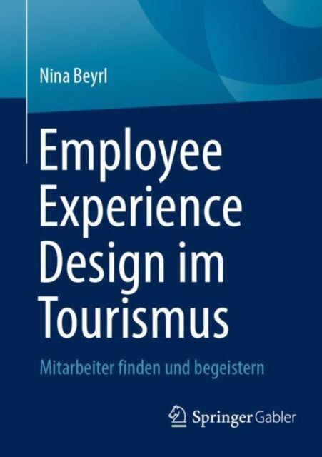 Employee Experience Design im Tourismus: Mitarbeiter finden und begeistern