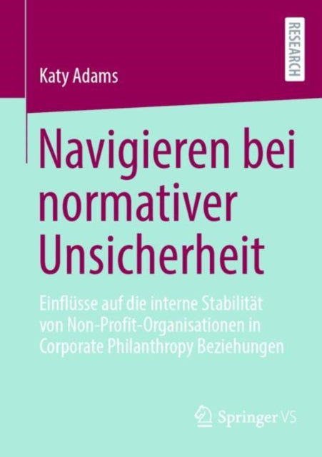 Navigieren bei normativer Unsicherheit: Einflusse auf die interne Stabilitat von Non-Profit-Organisationen in Corporate Philanthropy Beziehungen