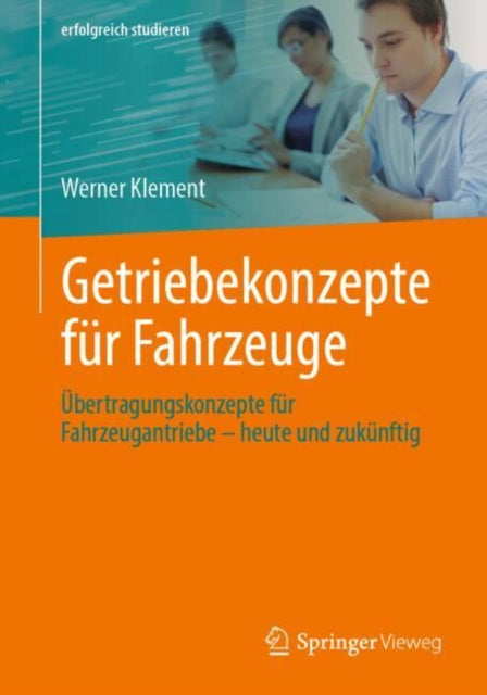 Getriebekonzepte fur Fahrzeuge: Ubertragungskonzepte fur Fahrzeugantriebe – heute und zukunftig