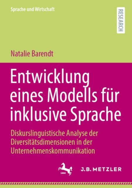 Entwicklung eines Modells fur inklusive Sprache: Diskurslinguistische Analyse der Diversitatsdimensionen in der Unternehmenskommunikation