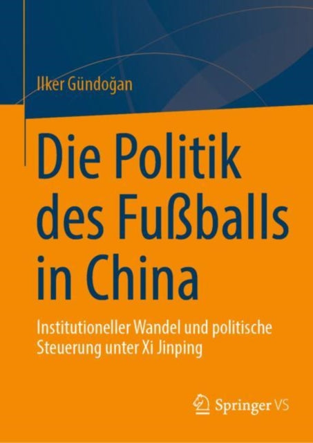 Die Politik des Fußballs in China: Institutioneller Wandel und politische Steuerung unter Xi Jinping