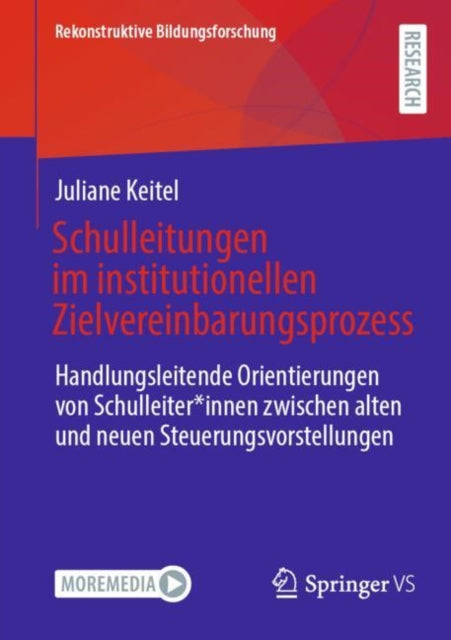 Schulleitungen im institutionellen Zielvereinbarungsprozess: Handlungsleitende Orientierungen von Schulleiter*innen zwischen alten und neuen Steuerungsvorstellungen