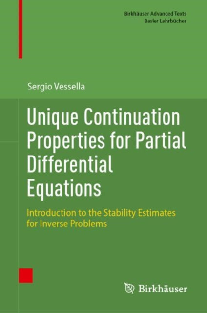 Unique Continuation Properties for Partial Differential Equations: Introduction to the Stability Estimates for Inverse Problems