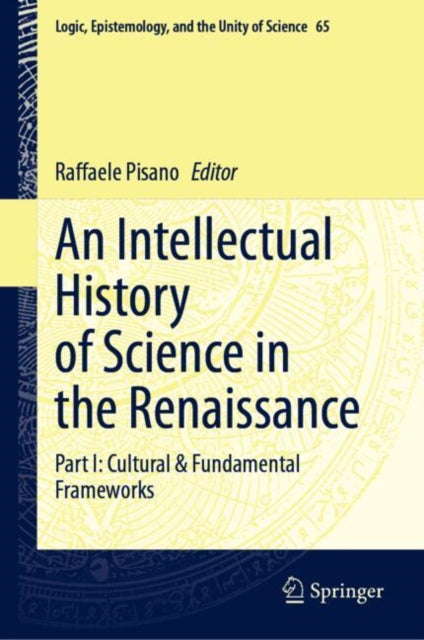 An Intellectual History of Science in the Renaissance: Part I: Cultural & Fundamental Frameworks