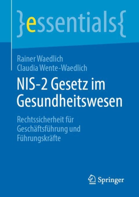 NIS-2 Gesetz im Gesundheitswesen: Rechtssicherheit fur Geschaftsfuhrung und Fuhrungskrafte