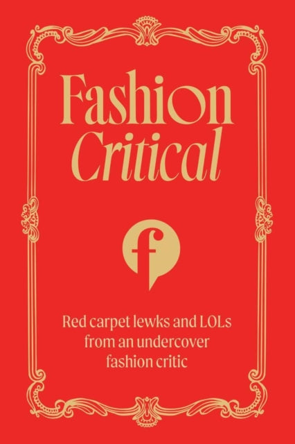 Fashion Critical: Red carpet lewks and LOLs from an undercover fashion critic