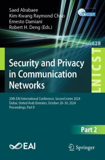 Security and Privacy in Communication Networks: 20th EAI International Conference, SecureComm 2024, Dubai, United Arab Emirates, October 28–30, 2024, Proceedings, Part II
