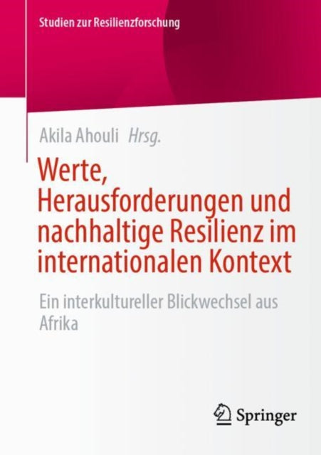 Werte, Herausforderungen und nachhaltige Resilienz im internationalen Kontext: Ein interkultureller Blickwechsel aus Afrika