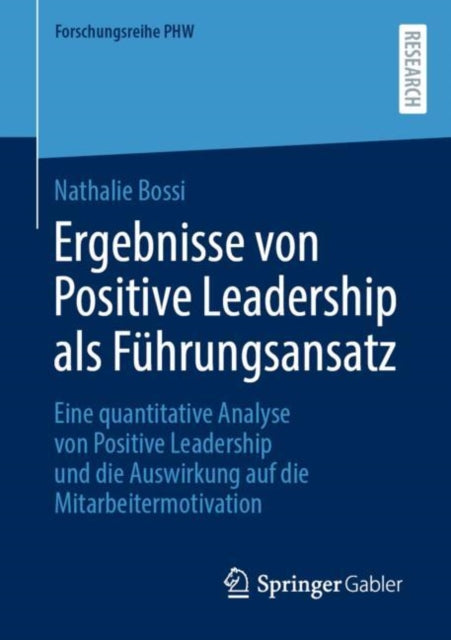 Ergebnisse von Positive Leadership als Fuhrungsansatz: Eine quantitative Analyse von Positive Leadership und die Auswirkung auf die Mitarbeitermotivation