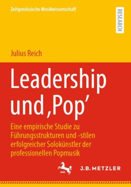 Leadership und ‚Pop’: Eine empirische Studie zu Fuhrungsstrukturen und -stilen erfolgreicher Solokunstler der professionellen Popmusik