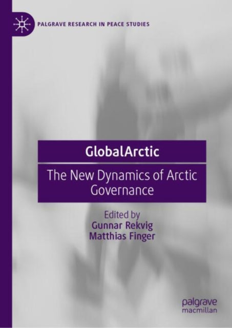 GlobalArctic: The New Dynamics of Arctic Governance