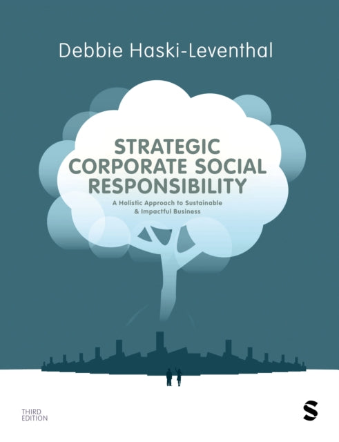 Strategic Corporate Social Responsibility: A Holistic Approach to Sustainable and Impactful Business