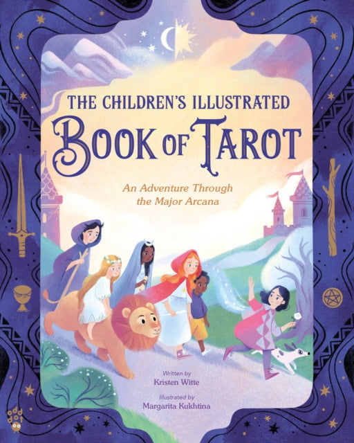 The Children's Illustrated Book of Tarot: An Adventure Through the Major Arcana
