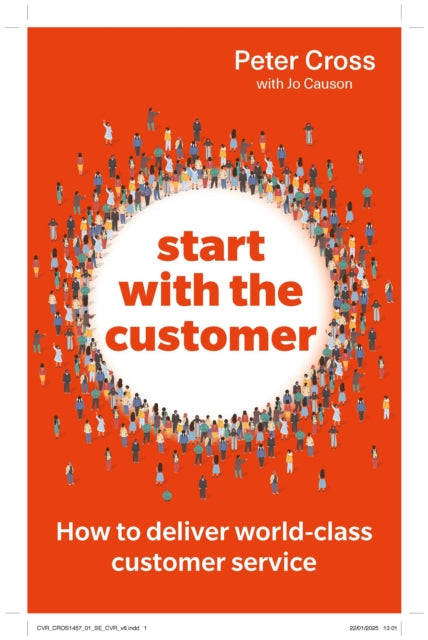 Start with the Customer: How to deliver world-class customer service