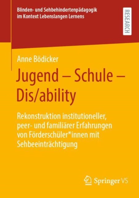 Jugend - Schule - Dis/ability: Rekonstruktion institutioneller, peer- und familiarer Erfahrungen von Forderschuler*innen mit Sehbeeintrachtigung