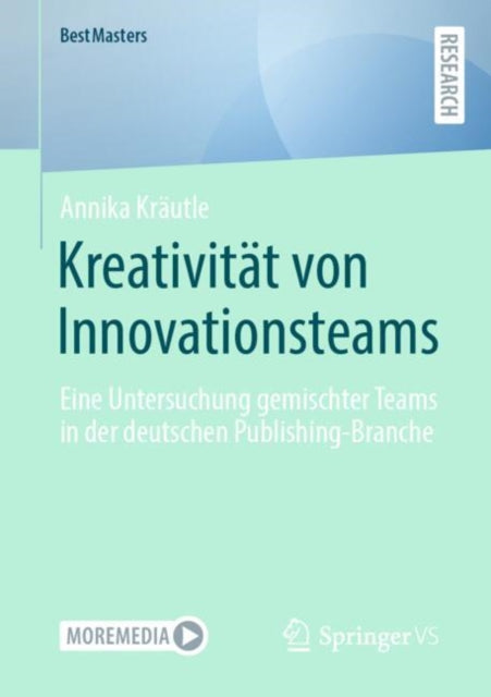Kreativitat von Innovationsteams: Eine Untersuchung gemischter Teams in der deutschen Publishing-Branche