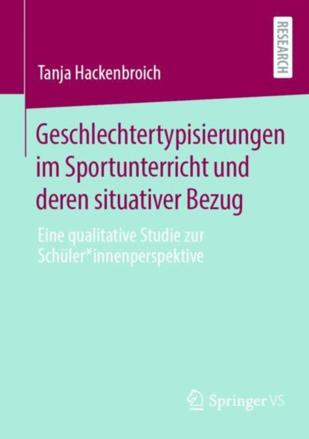 Geschlechtertypisierungen im Sportunterricht und deren situativer Bezug: Eine qualitative Studie zur Schuler*innenperspektive