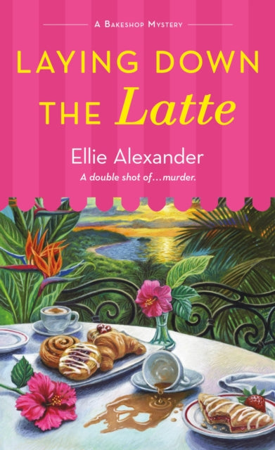 Laying Down the Latte: A Bakeshop Mystery