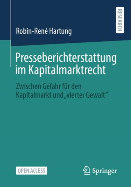 Presseberichterstattung im Kapitalmarktrecht: Zwischen Gefahr fur den Kapitalmarkt und "vierter Gewalt"