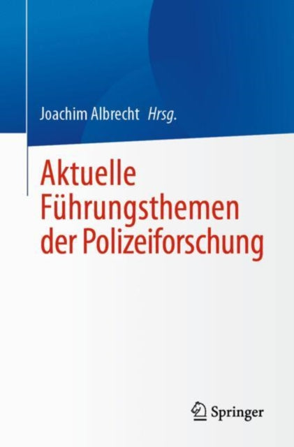 Aktuelle Fuhrungsthemen der Polizeiforschung