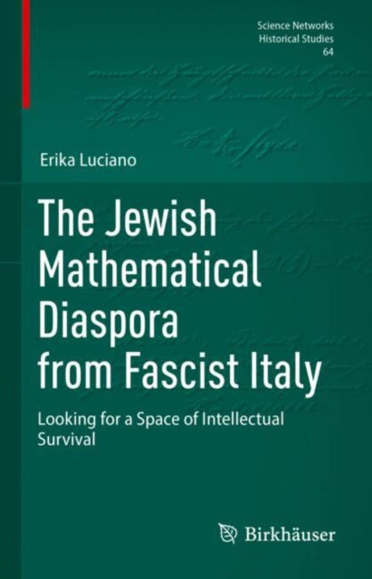 The Jewish Mathematical Diaspora from Fascist Italy: Looking for a Space of Intellectual Survival
