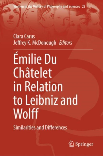 Emilie Du Chatelet in Relation to Leibniz and Wolff: Similarities and Differences