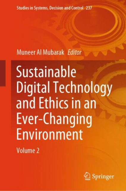 Sustainable Digital Technology and Ethics in an Ever-Changing Environment: Volume 2