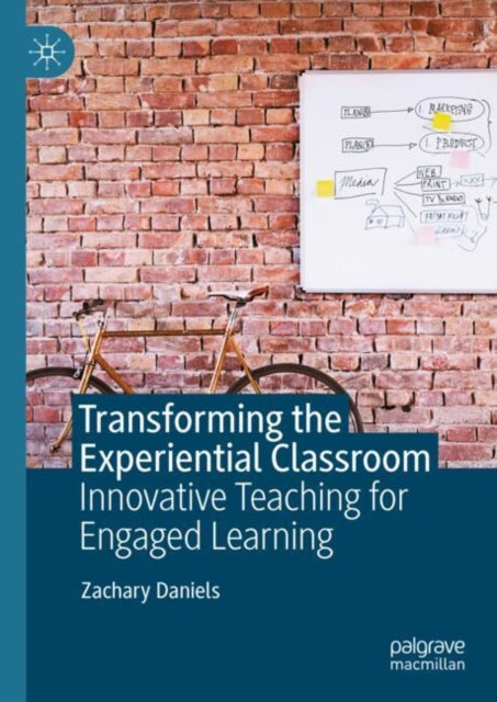 Transforming the Experiential Classroom: Innovative Teaching for Engaged Learning