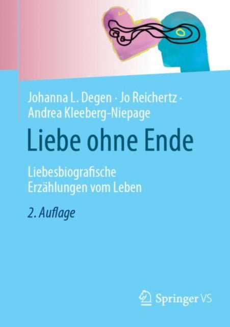Liebe ohne Ende: Liebesbiografische Erzahlungen vom Leben
