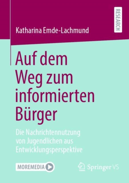 Auf dem Weg zum informierten Burger: Die Nachrichtennutzung von Jugendlichen aus Entwicklungsperspektive