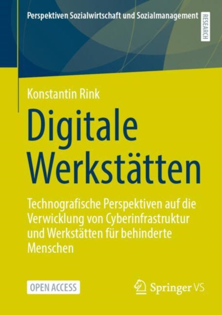 Digitale Werkstatten: Technografische Perspektiven auf die Verwicklung von Cyberinfrastruktur und Werkstatten fur behinderte Menschen