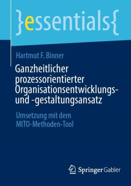 Ganzheitlicher prozessorientierter Organisationsentwicklungs- und -gestaltungsansatz: Umsetzung mit dem MITO-Methoden-Tool