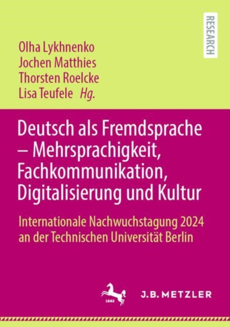 Deutsch als Fremdsprache – Mehrsprachigkeit, Fachkommunikation, Digitalisierung und Kultur: Internationale Nachwuchstagung 2024 an der Technischen Universitat Berlin