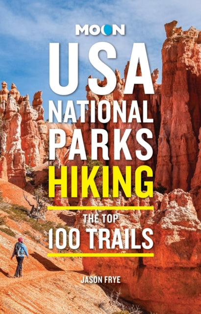 Moon USA National Parks Hiking: The Top 100 Trails