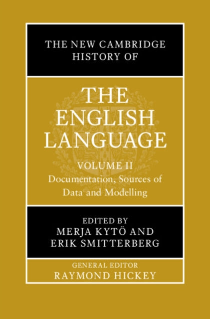 The New Cambridge History of the English Language: Volume 2: Documentation, Sources of Data and Modelling