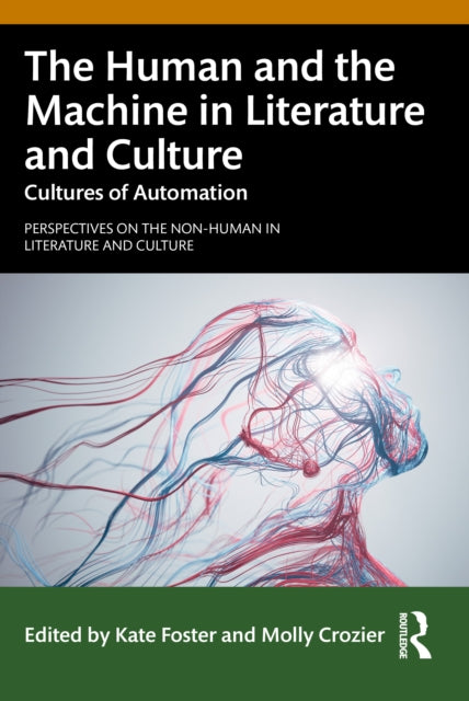 The Human and the Machine in Literature and Culture: Cultures of Automation