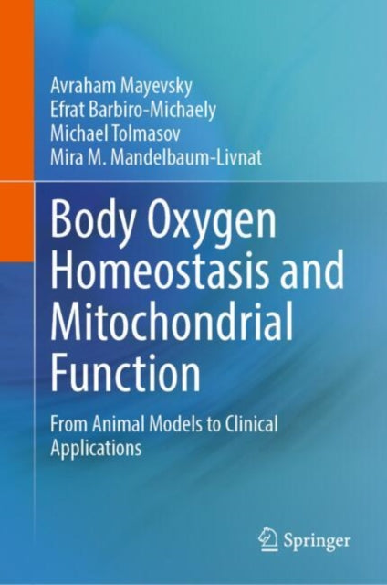 Body Oxygen Homeostasis and Mitochondrial Function: From Animal Models to Clinical Applications