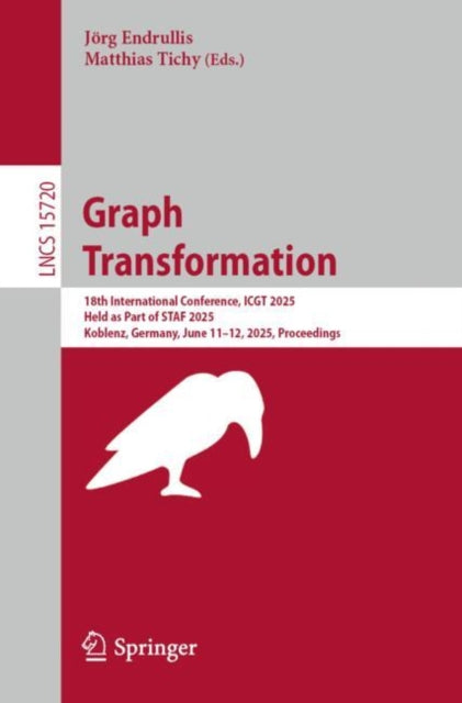 Graph Transformation: 18th International Conference, ICGT 2025, Held as Part of STAF 2025, Koblenz, Germany, June 11–12, 2025, Proceedings