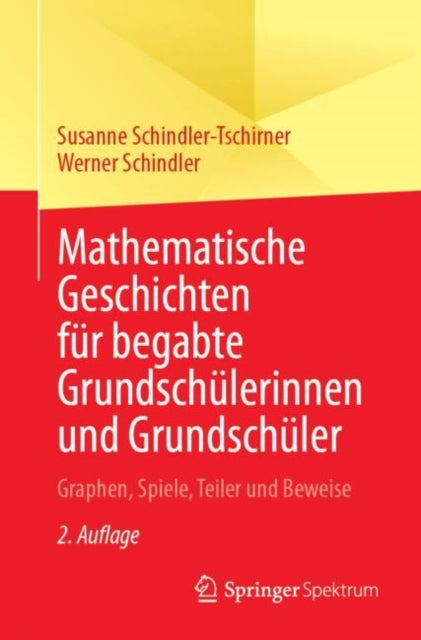 Mathematische Geschichten fur begabte Grundschulerinnen und Grundschuler: Graphen, Spiele, Teiler und Beweise