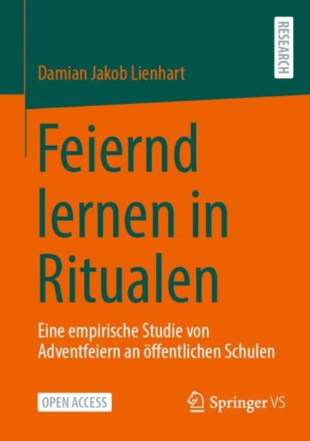 Feiernd lernen in Ritualen: Eine empirische Studie von Adventfeiern an offentlichen Schulen