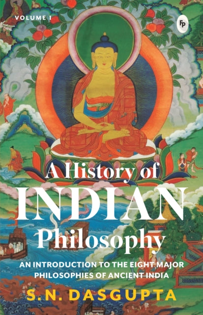 A History of Indian Philosophy: Volume 1