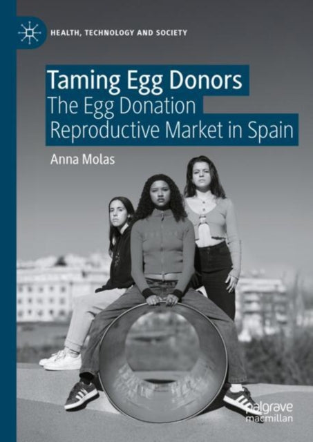Taming Egg Donors: The Egg Donation Reproductive Market in Spain