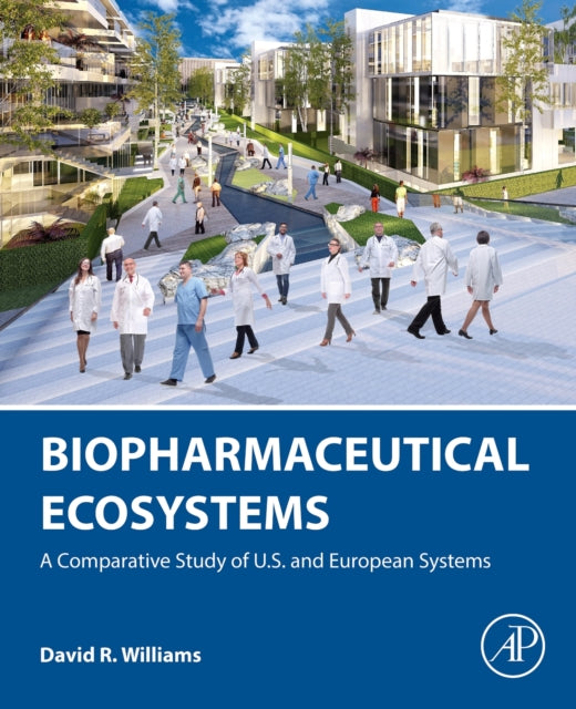 Biopharmaceutical Ecosystems: A Comparative Study of U.S. and European Systems