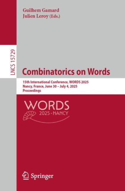 Combinatorics on Words: 15th International Conference, WORDS 2025, Nancy, France, June 30 – July 4, 2025, Proceedings