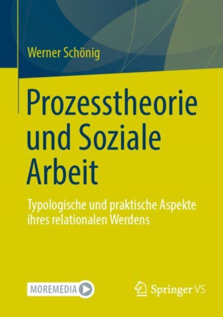 Prozesstheorie und Soziale Arbeit: Typologische und praktische Aspekte ihres relationalen Werdens