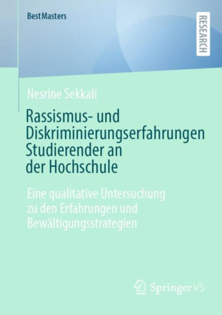 Rassismus- und Diskriminierungserfahrungen Studierender an der Hochschule: Eine qualitative Untersuchung zu den Erfahrungen und Bewaltigungsstrategien