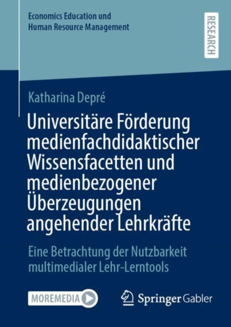 Universitare Forderung medienfachdidaktischer Wissensfacetten und medienbezogener Uberzeugungen angehender Lehrkrafte: Eine Betrachtung der Nutzbarkeit multimedialer Lehr-Lerntools